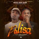 Wizz Dee Don ft Ozone Africa – Palisa
