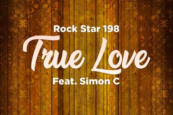 Rock Star 198 Ft. Simon C True Love 3