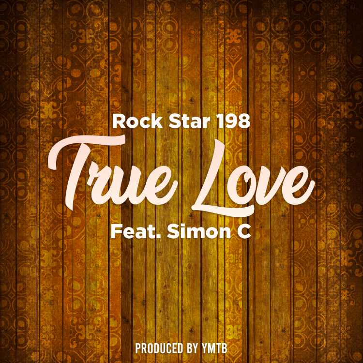 Rock Star 198 Ft. Simon C True Love 3