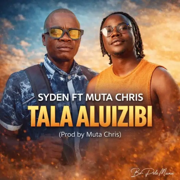 Syden Ft Muta Chris Tala Aluizibi Prod By Muta Chris Mp3 Image 600x600 1 1