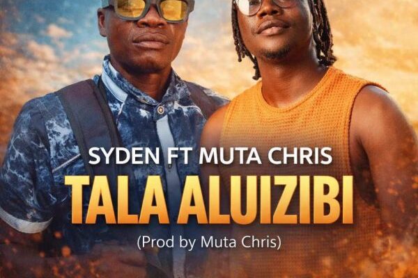 Syden Ft Muta Chris Tala Aluizibi Prod By Muta Chris Mp3 Image 600x600 1 1