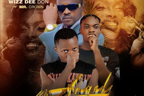 Wizz Dee Don My Angel Ft. Mr Crown Ozone Africa