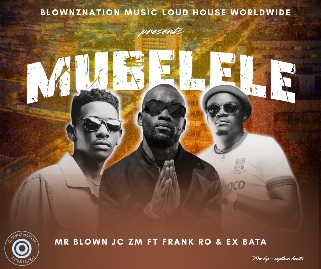 Mr BlownJC Ft. Ex Tata & Frank Ro – Mubelele Mp3 Download MP3 Download