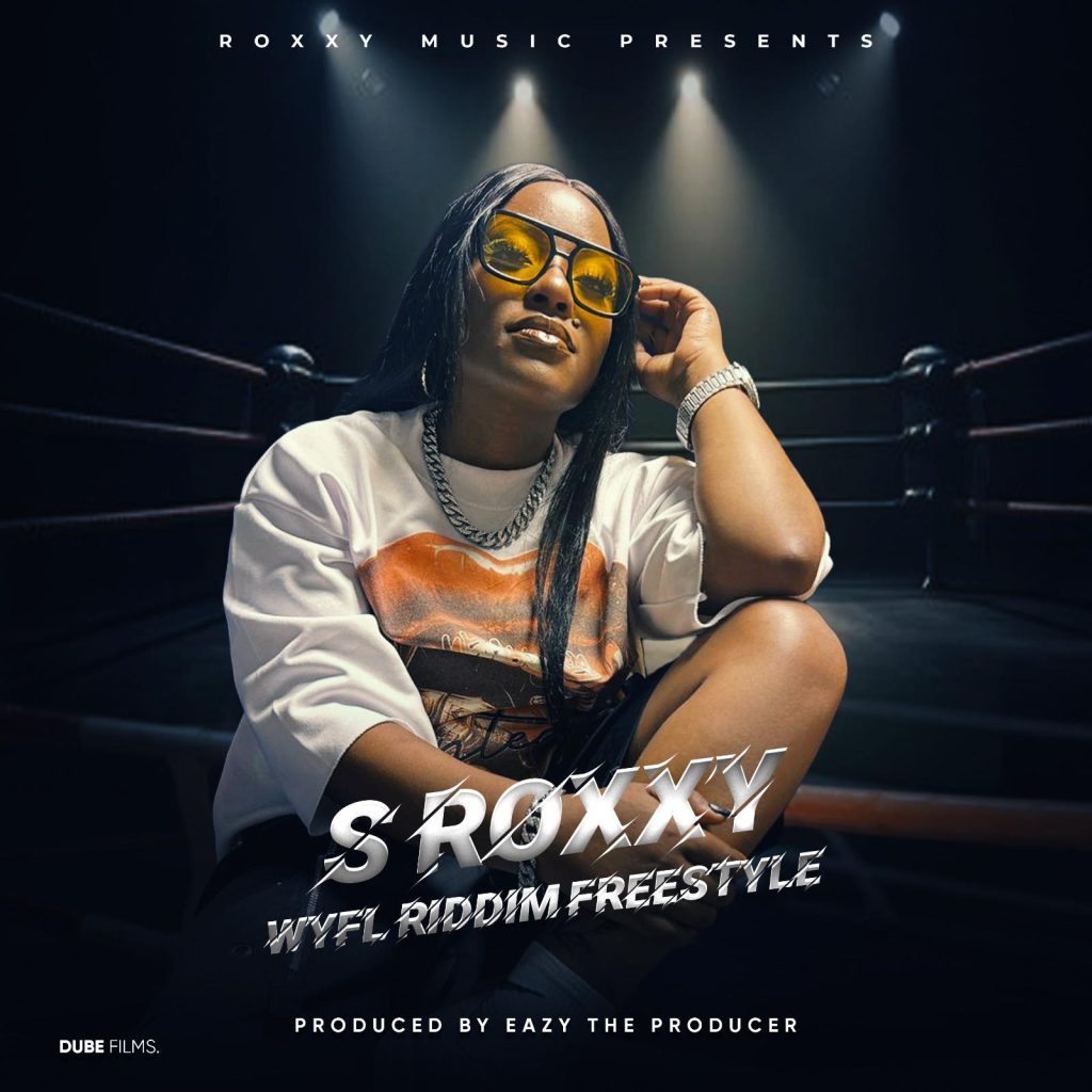 S Roxxy - WYFL Riddim Freestyle