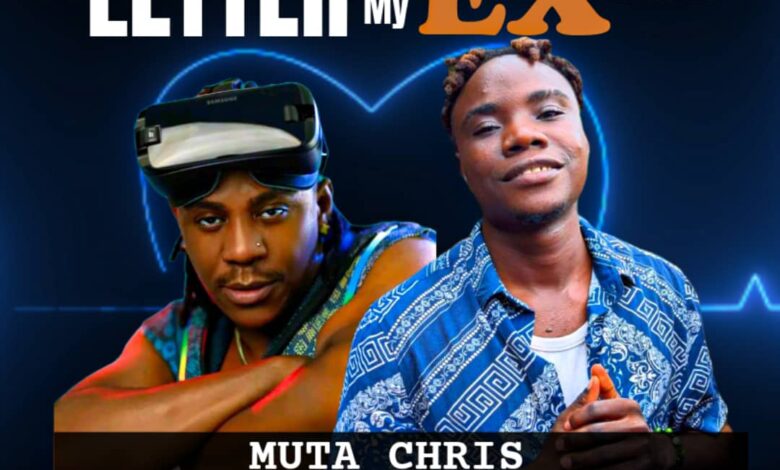 Muta Chris - Letter To My Ex Ft. Rich Bizzy