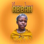 Naomi James – Abbah Ft. Asagwile