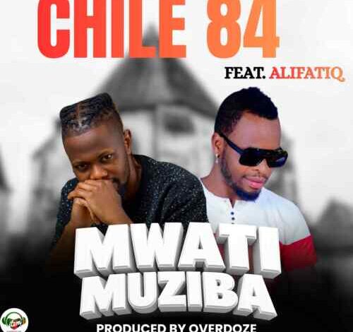 Chile 84 – Mwati Muziba Ft. AlifatiQ MP3 Download