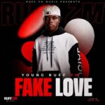 Young Ruff Zm – Fake Love