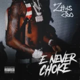 Zhus Jdo - E Never Choke